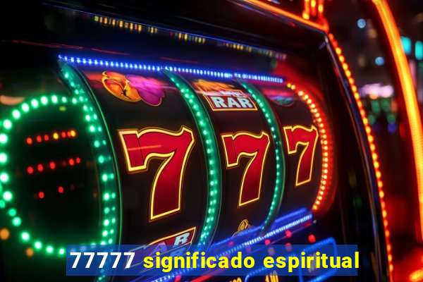 77777 significado espiritual